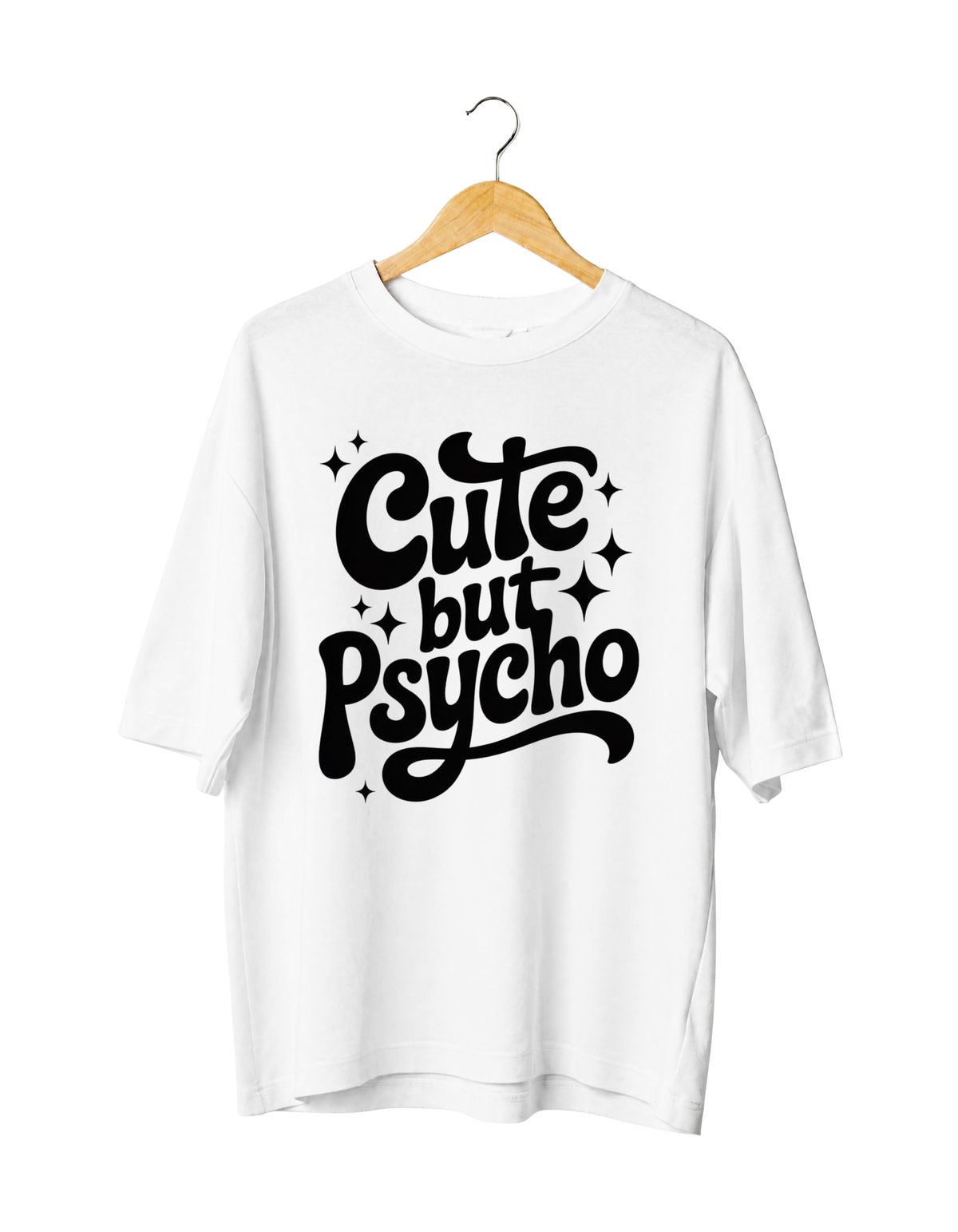 Cute but psycho Oversized Fit T-Shirt
